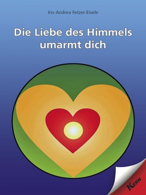 cover image of Die Liebe des Himmels umarmt dich